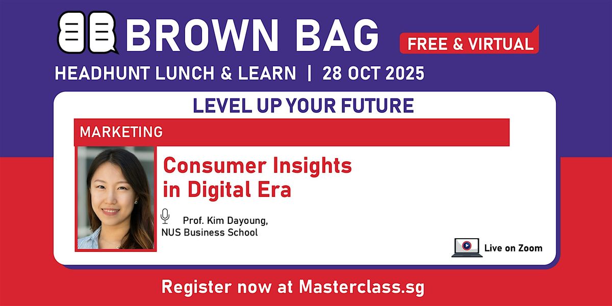 Brown Bag: Consumer Insights in Digital Era (Virtual)