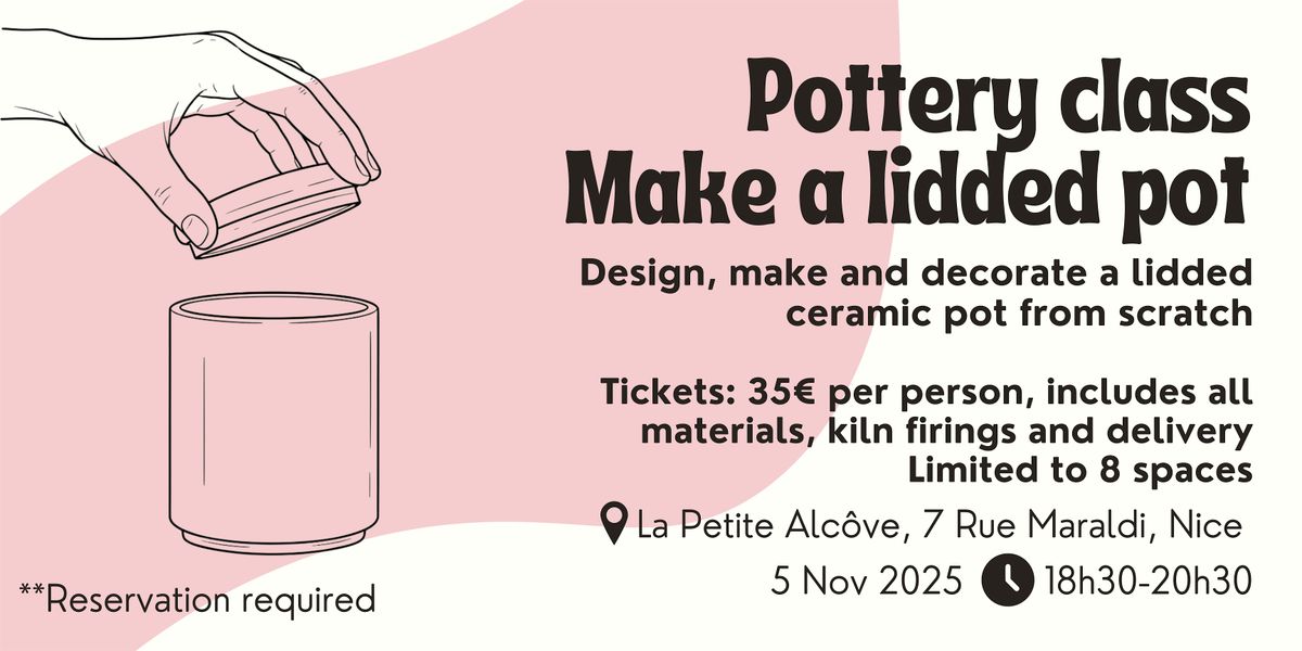 Cours de poterie \u00e0 Nice - Make a lidded ceramic pot
