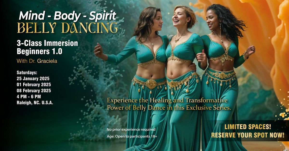 Join a Unique 3-Class Experience: Belly Dance for Body, Mind, and Spirit.