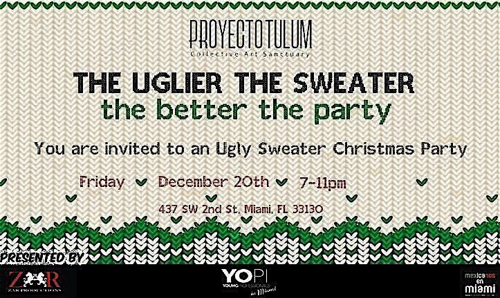 Ugly Sweater Night Miami  | Friday December 20 | Proyecto Tulum