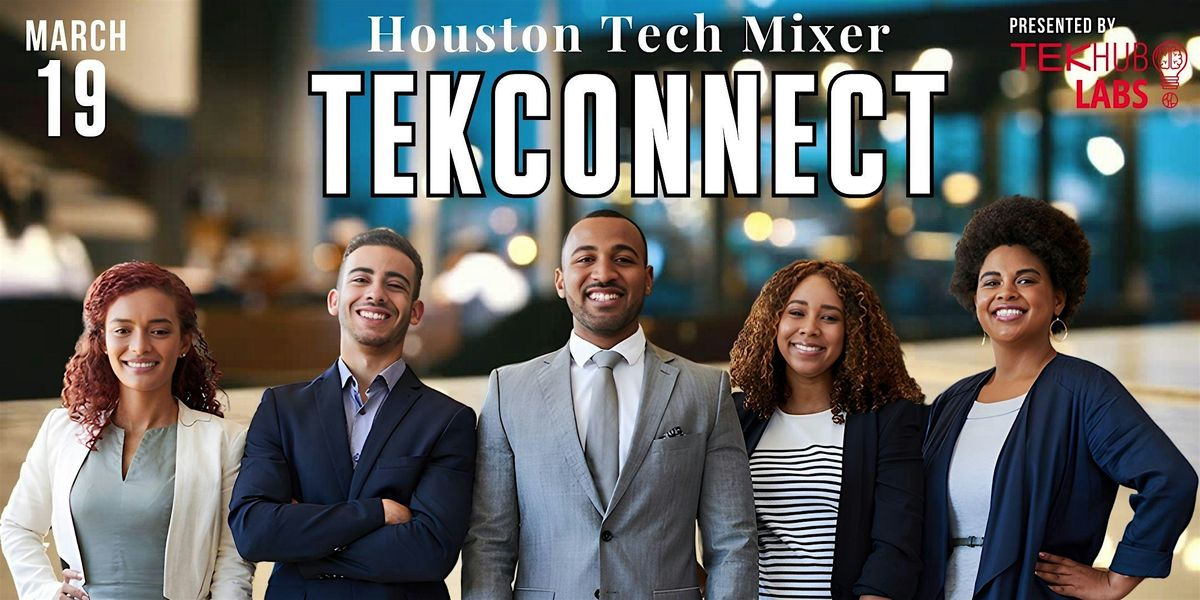 TekConnect - Houston Tech Mixer!