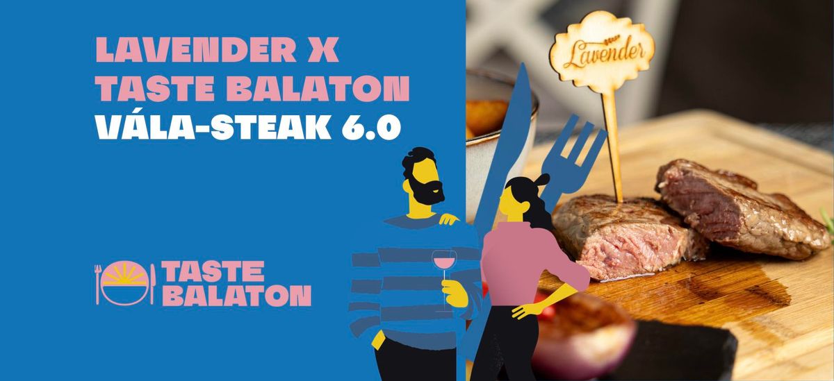 V\u00e1la-Steak 6.0 - Lavender x TASTE BALATON