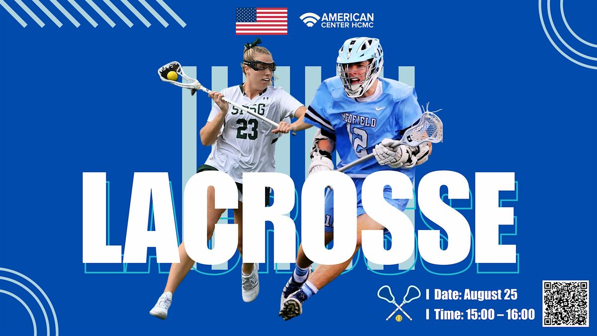 Discovering America's Oldest Sport: Lacrosse