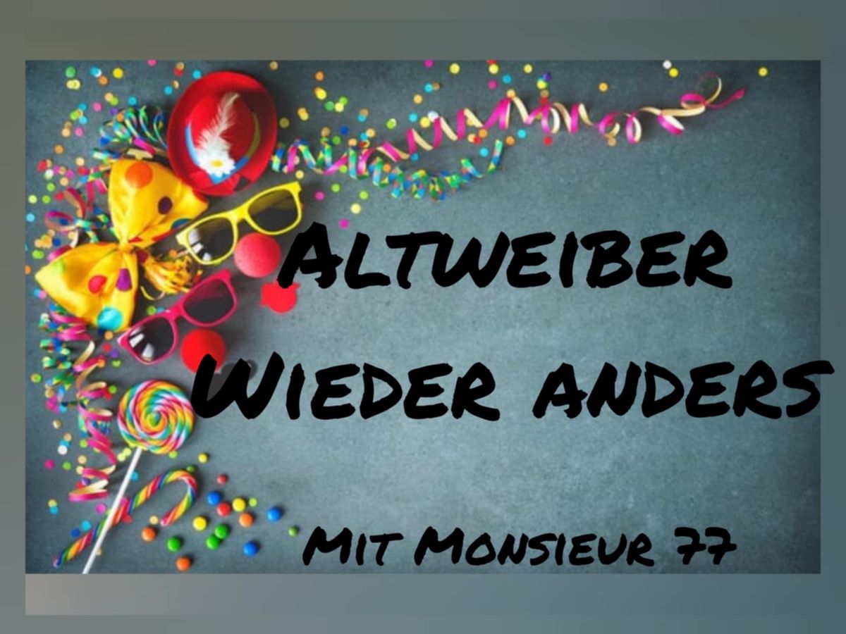 Altweiber Wieder Anders mit Monsieur 77