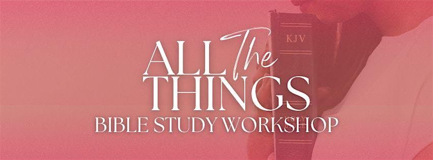 All The Things Bible Study Workshop