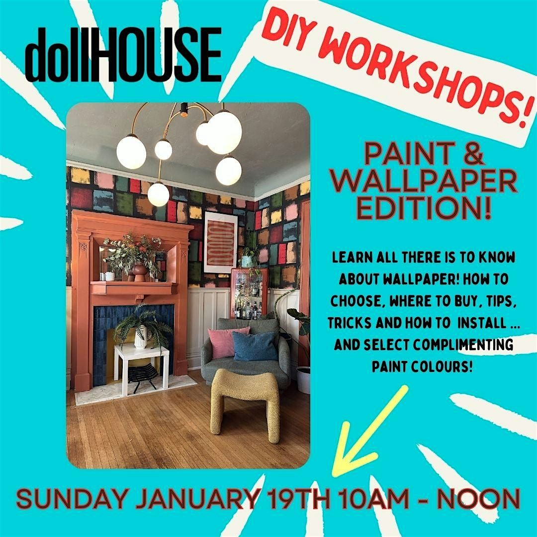 dollHOUSE DIY Workshops: Paint & Wallpaper edition!