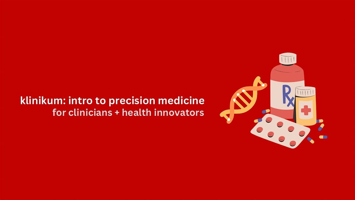 KLINIKUM+ \/ Intro to Precision Medicine