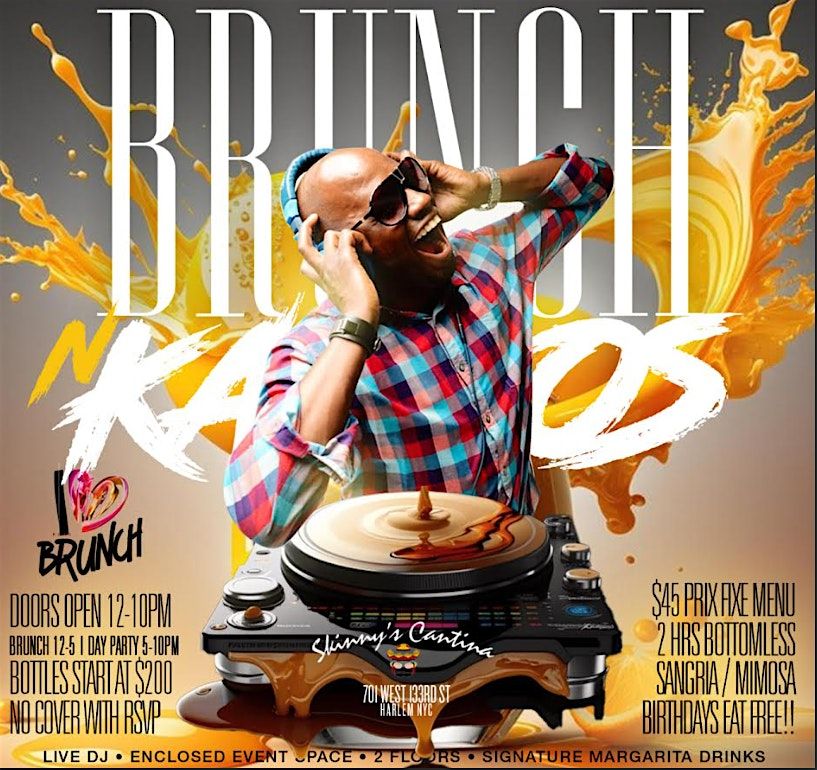 Brunch N Kaos, Day Party, Bdays EAT FREE, 2hr Bottomless Drinks