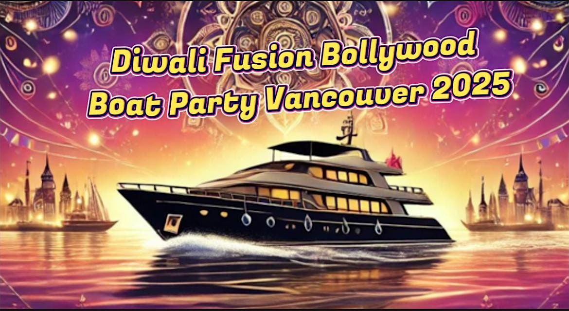 Diwali Fusion Bollywood Boat Party Vancouver 2025 | Diwali On The Water