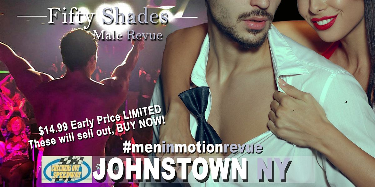 Ladies Night Out [Early Price] with Men in Motion LIVE- Johnstown NY - 21+