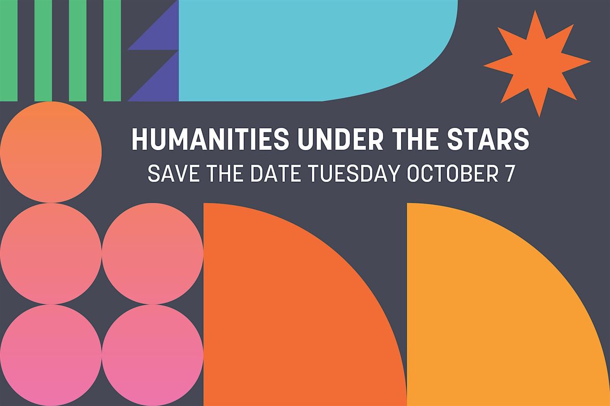 Humanities Under the Stars - Community Celebration & Fundraiser