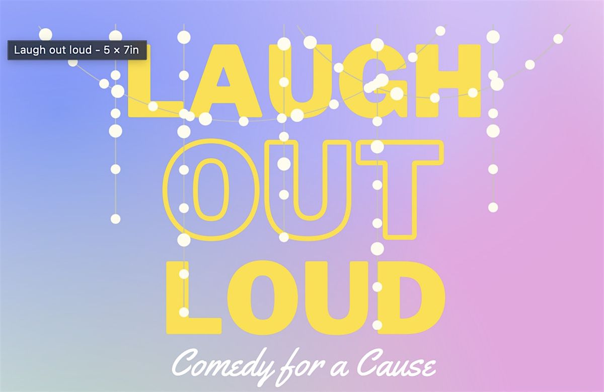 Laugh Out Loud: Comedy for a Cause