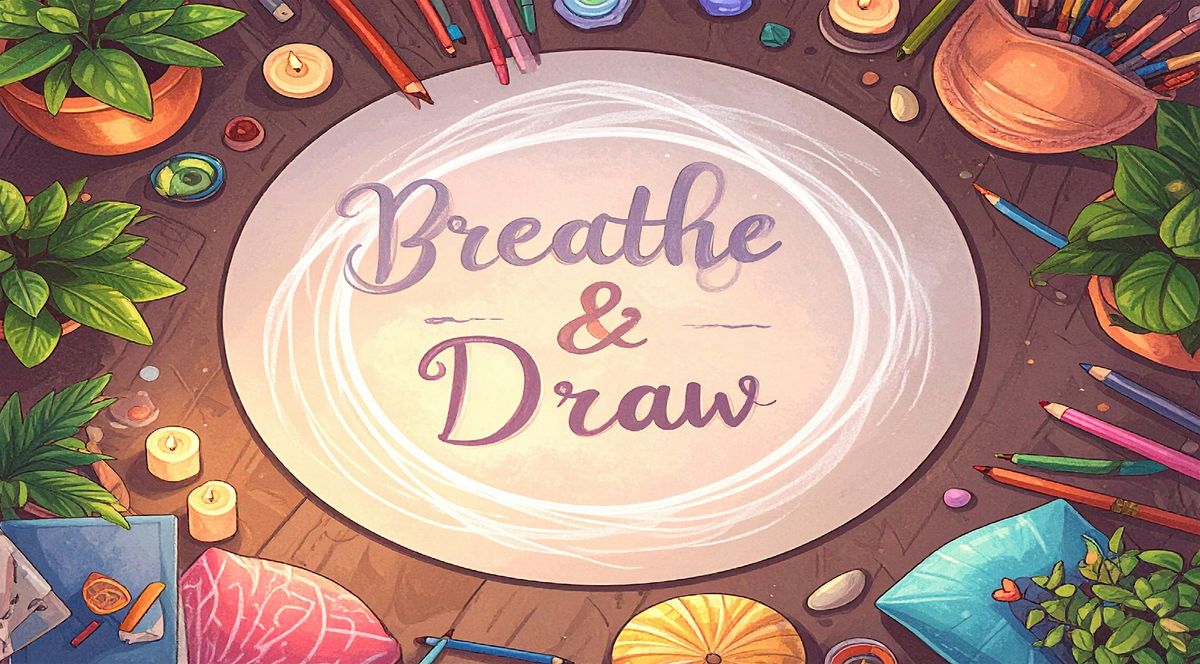 Breathe & Draw