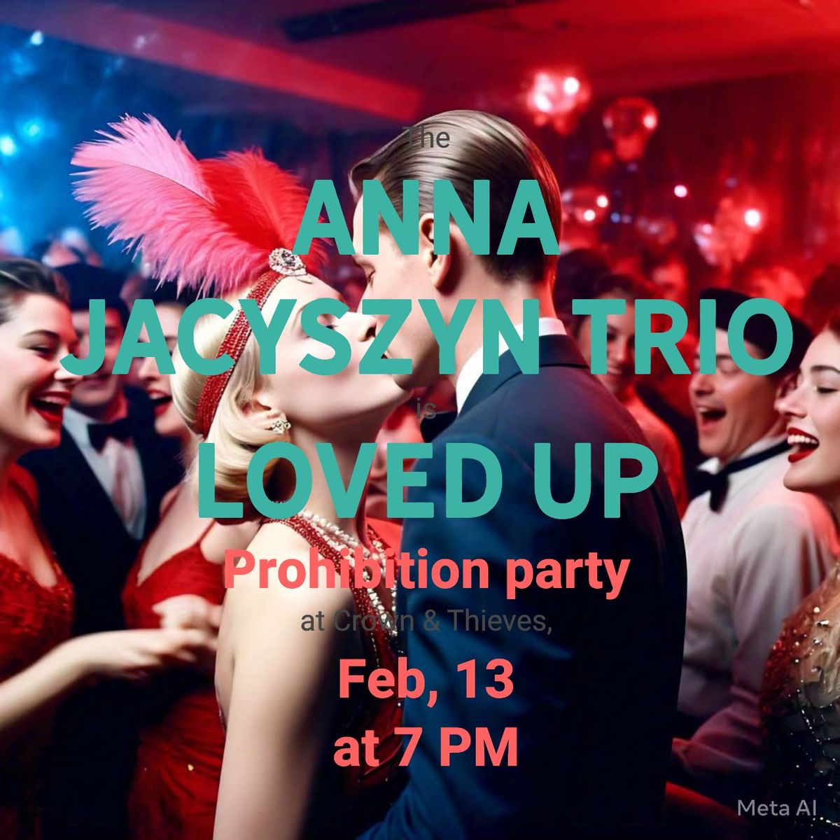 Crown & Thieves presents: The "LOVED UP" Prohibition Party with Anna Jacyszyn Trio