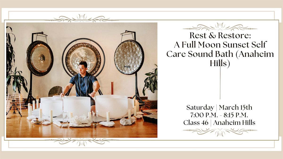 Rest & Restore: A Full Moon Sunset Self Care Sound Bath (Anaheim Hills)