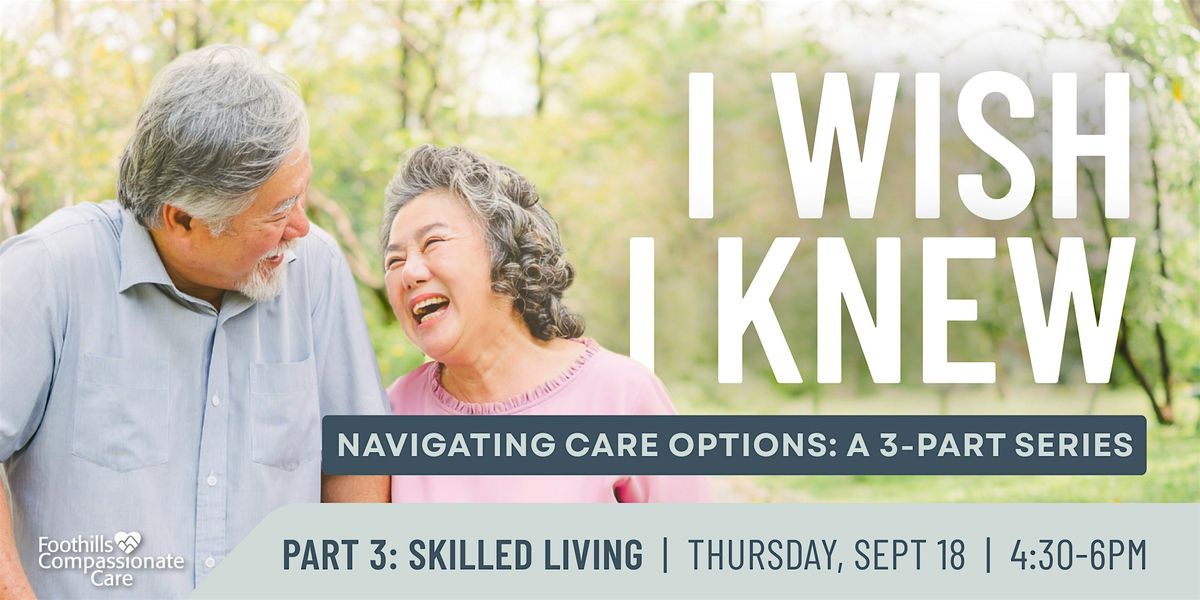 Navigating Care Options: Skilled Living (Part 3 of 3-Part Series)