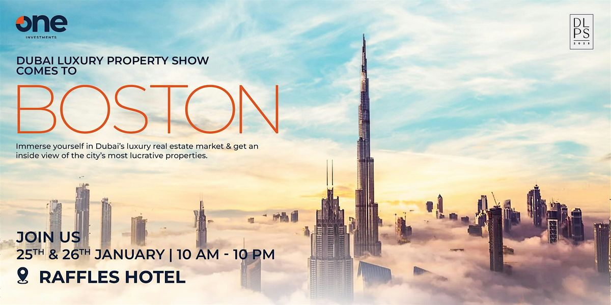 Dubai Luxury Property Show | Boston