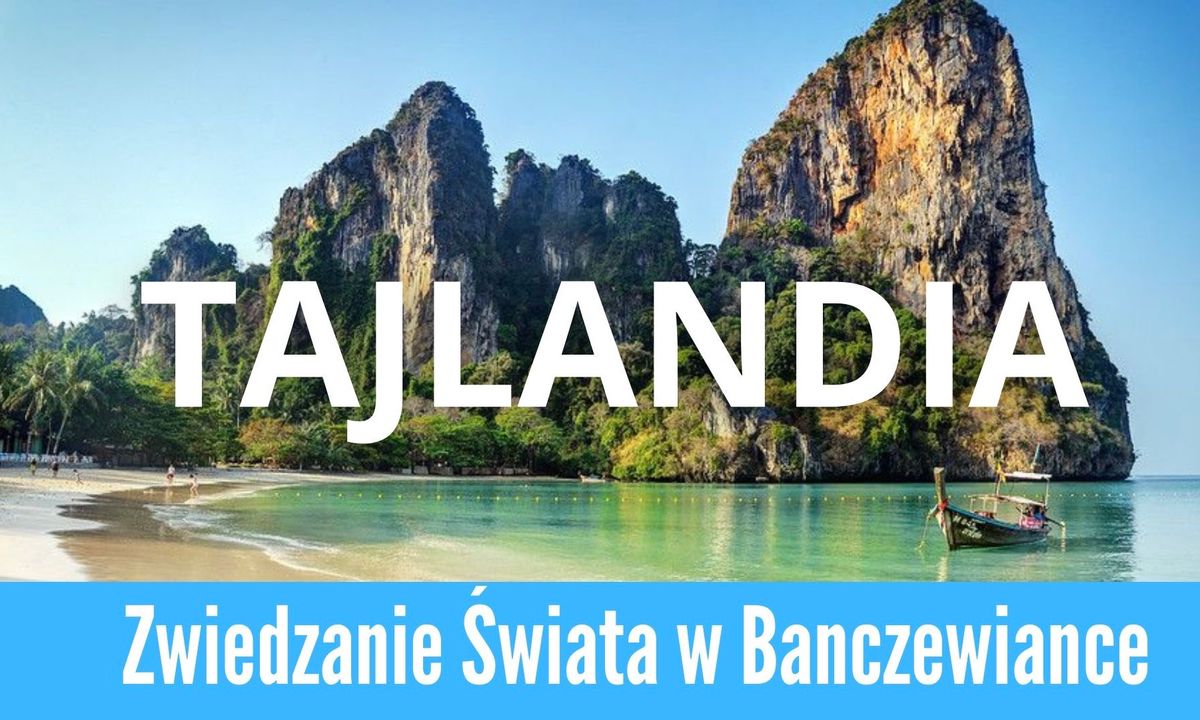 Zwiedzanie \u015bwiata w Banczewiance Tajlandia