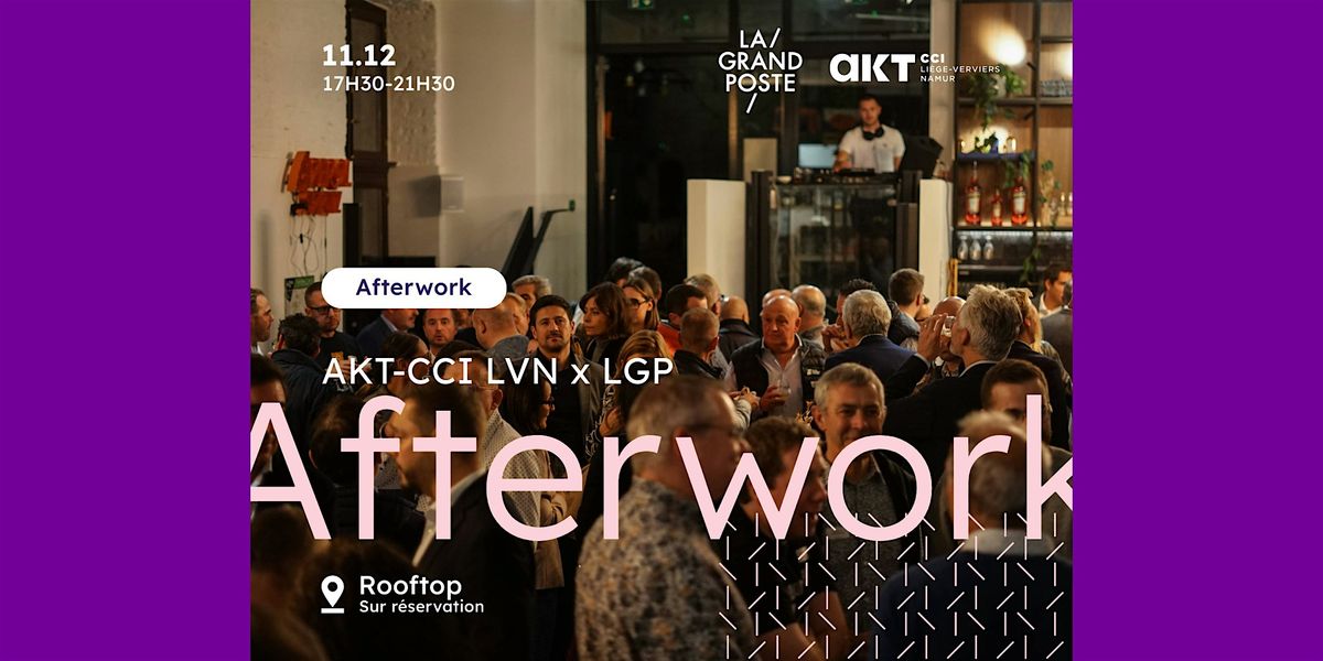 AFTERWORK - AKT-CCI LVN x La Grand Poste