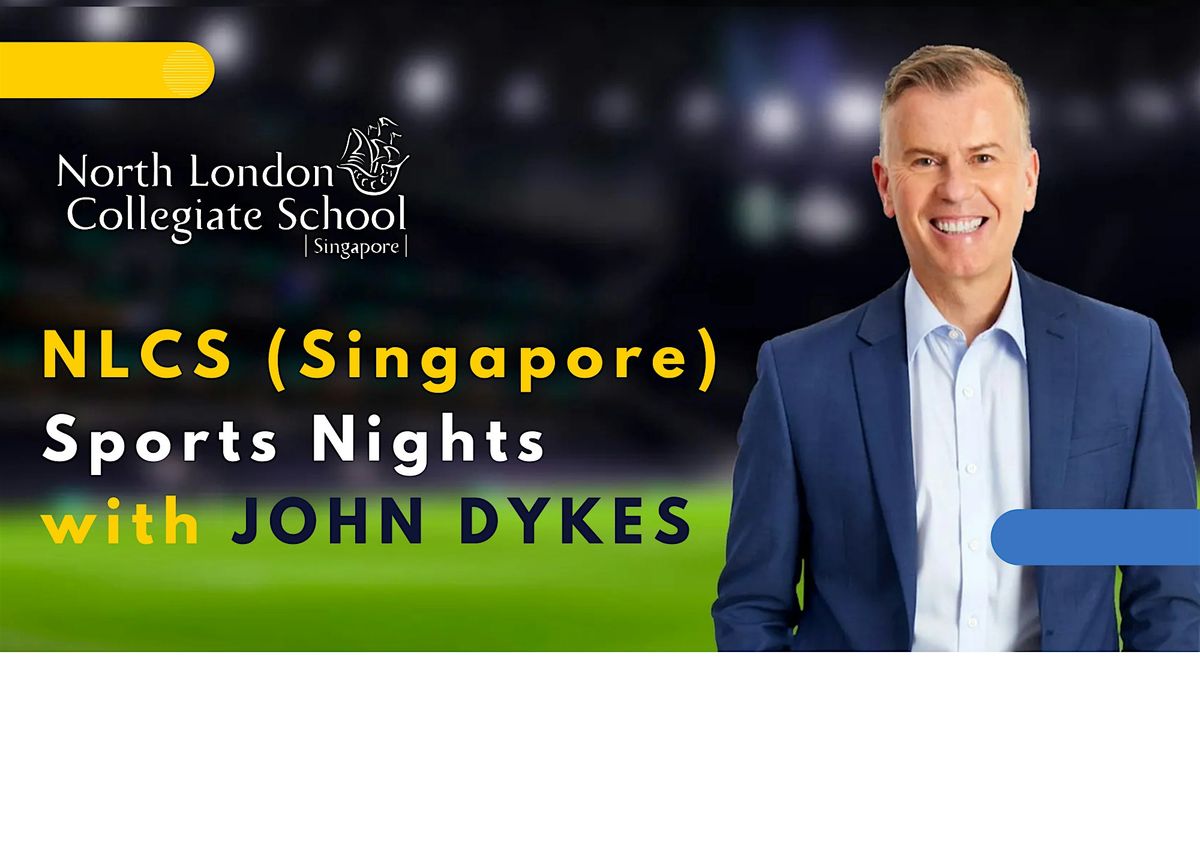 NLCS (Singapore) Sports Nights with John Dykes