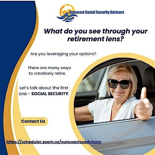 RETIREMENT - get the most with Social Security & Tax Planning!