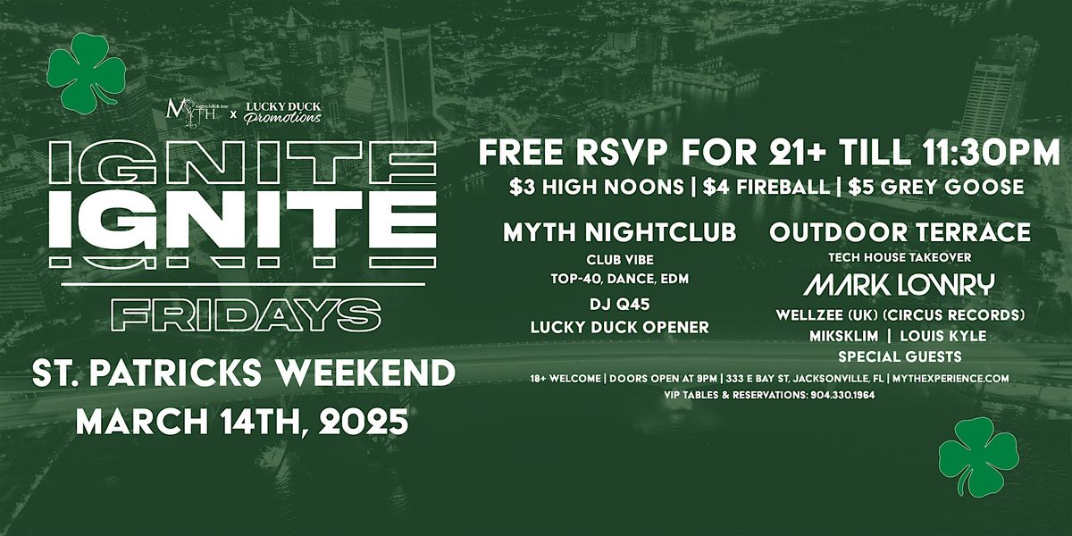 Myth Nightclub & Lucky Duck: Ignite Fridays - St. Patricks | 3.14.25