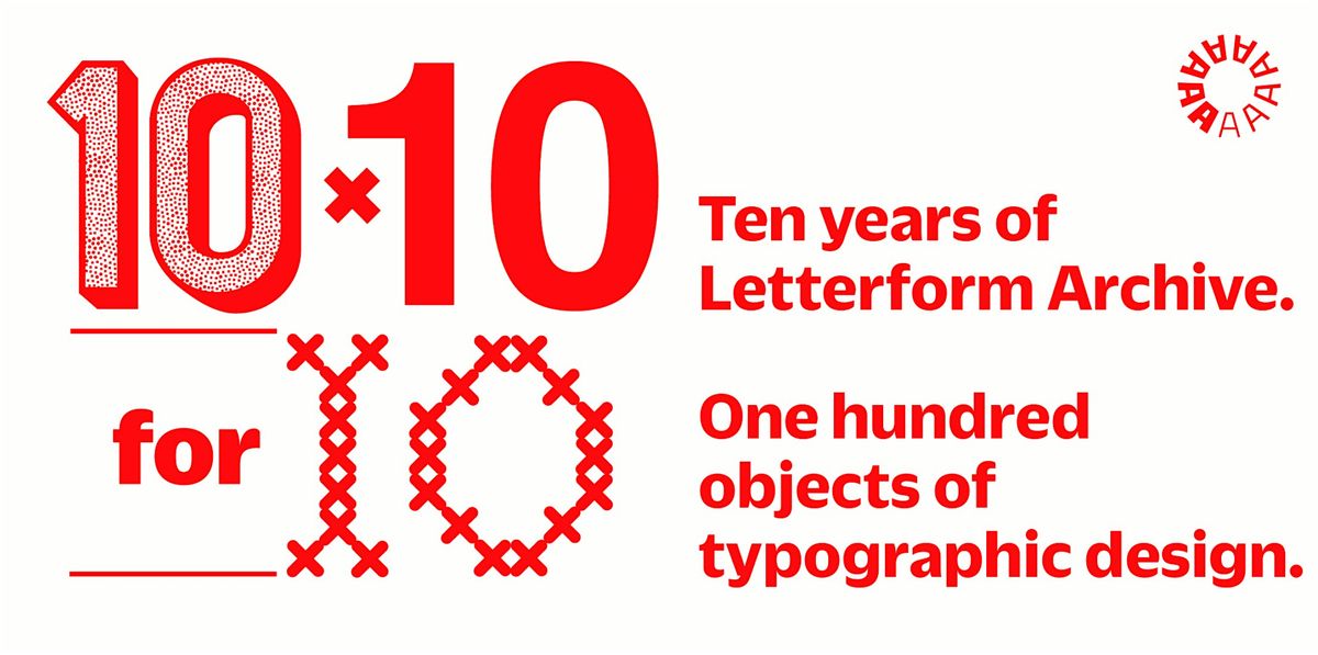Exhibition Tour: 10 \u00d7 10 for 10: Ten years of Letterform Archive