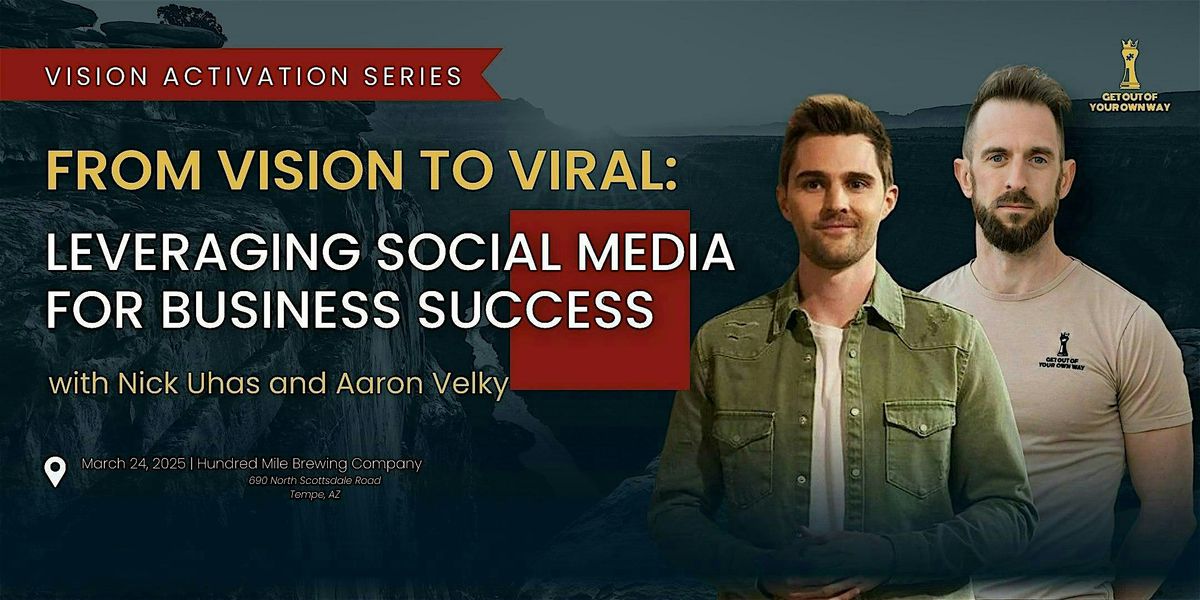 From Vision to Viral: Leveraging Social Media for Business Success