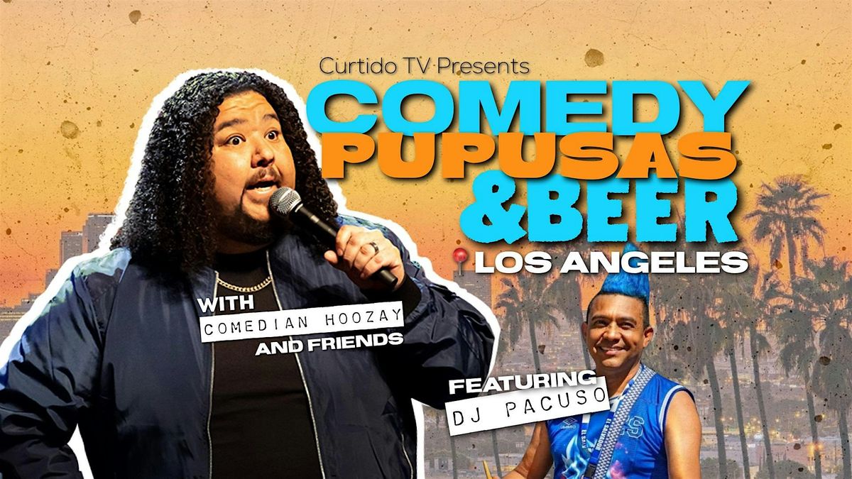 Los Angeles |Comedy & Pupusas with Hoozay