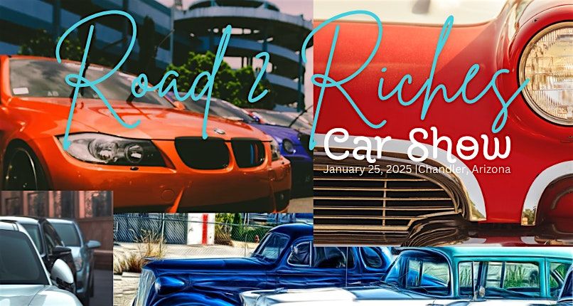 Road to Riches Car Show HOSTED BY BAM Foundation and the City of Chandler