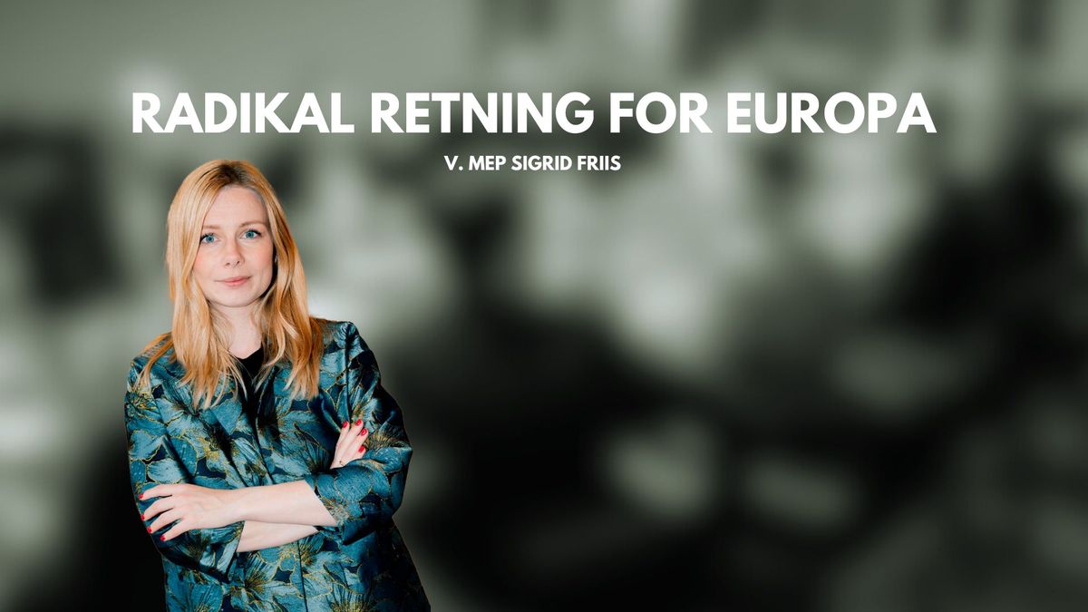 Radikal Retning for Europa - m. Sigrid Friis