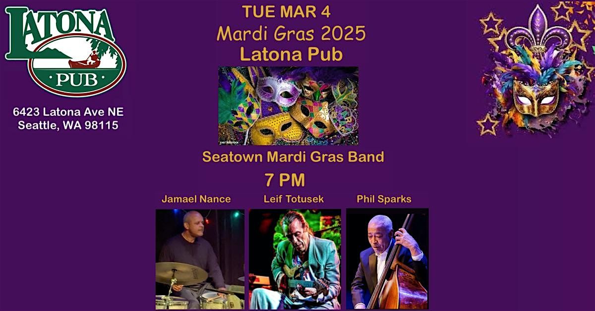 Latona Pub Presents ... Seatown Mardi Gras Band: Totusek\/Sparks\/Nance