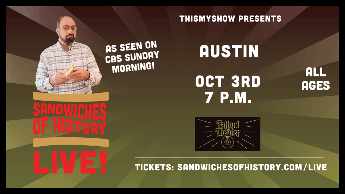 Sandwiches of History: Live!