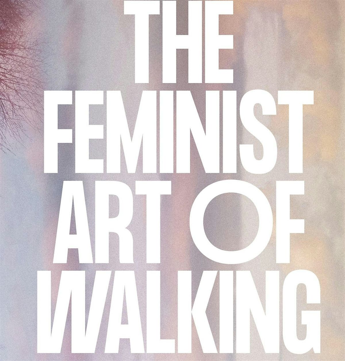 The Feminist Art of (Not) Walking in Manchester