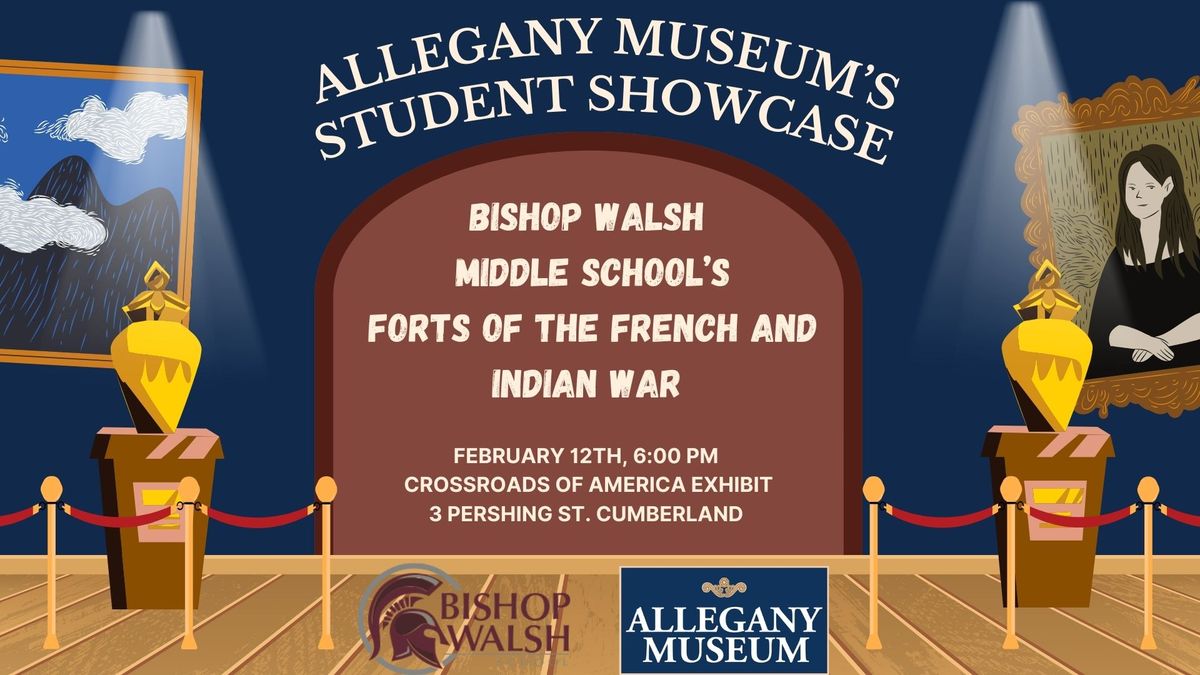 Student Showcase: Bishop Walsh Middle School's Forts of the French and Indian War