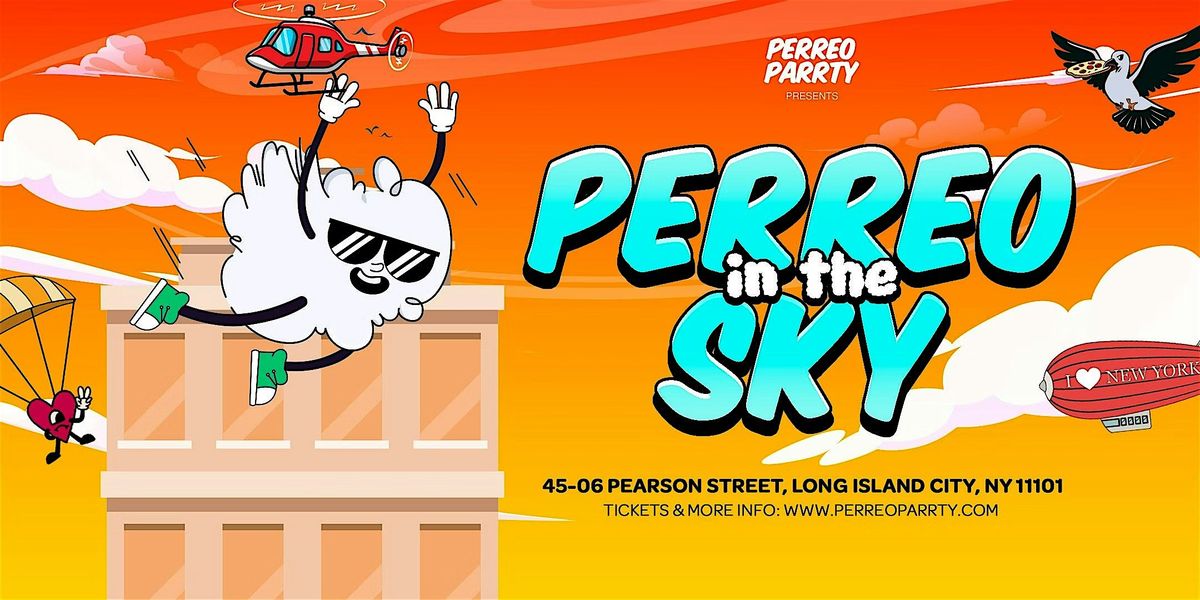 09\/06 PERREO in the SKY - Latin & Reggaeton Rooftop Dance Party @ SKYBAR