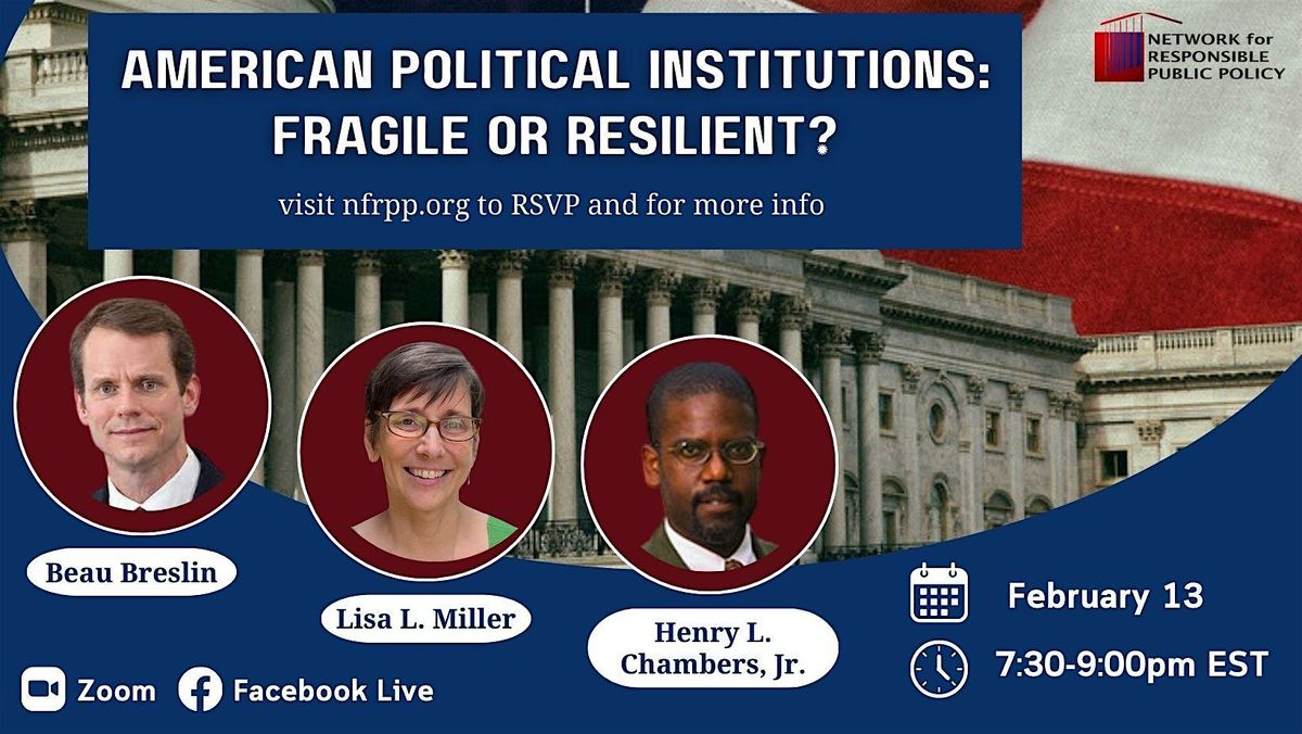 American Political Institutions: Fragile or Resilient?