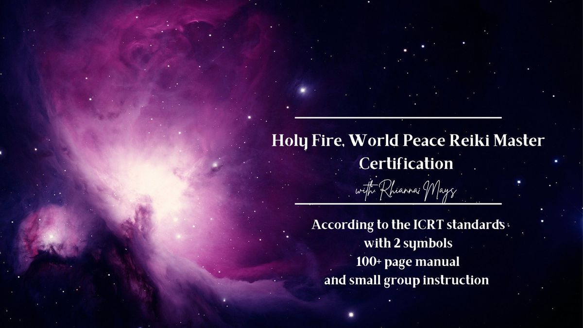 Holy Fire, World Peace Reiki Master Certification 