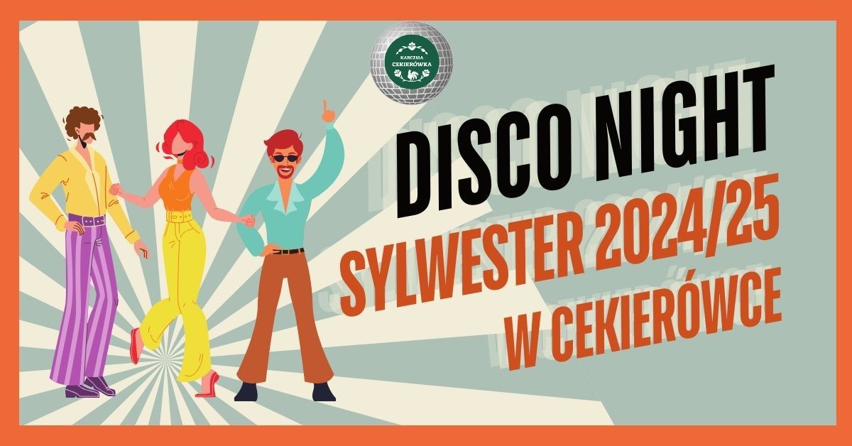 Sylwester 24\/25 \u201eDISCO NIGHT\u201d w Cekier\u00f3wce!\ud83e\udd42