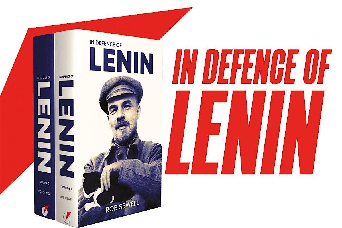 Lenin Lives! A conversation with Rob Sewell author of "In Defence of Lenin"