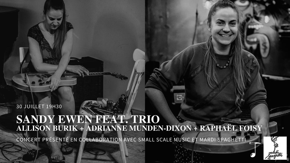 Sandy Ewen Feat. Trio Allison Burik + Adrianne Munden-Dixon + Rapha\u00ebl Foisy