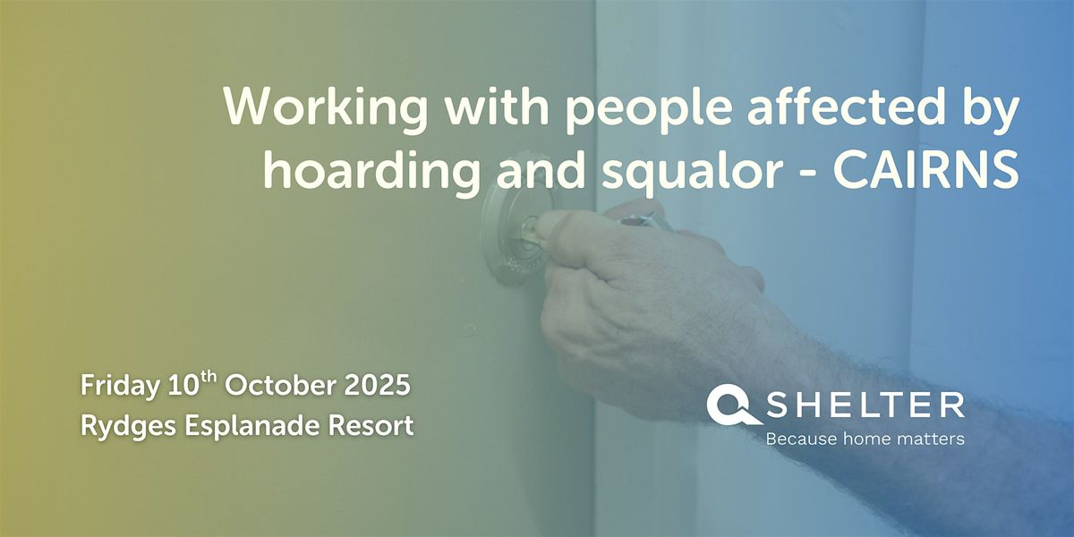 Working with people affected by hoarding and squalor -  CAIRNS