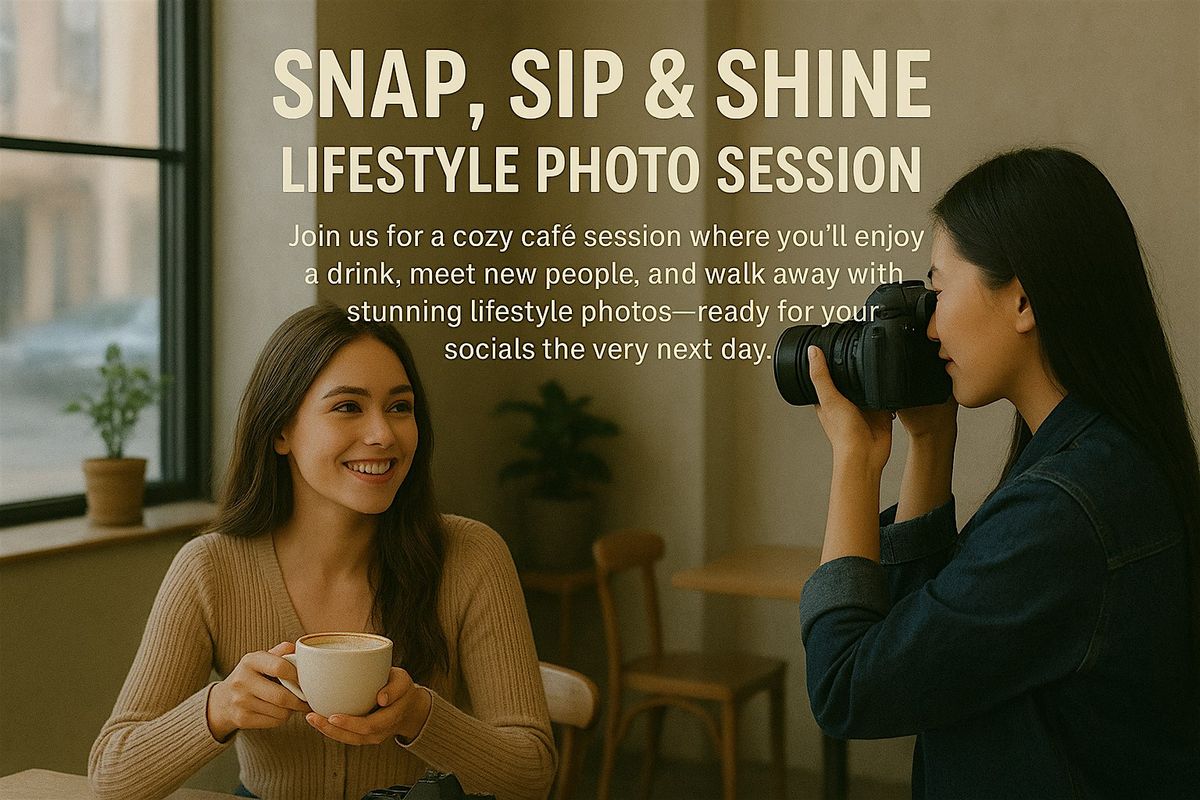 Snap, Sip & Shine - Photo session in a Cafe setting