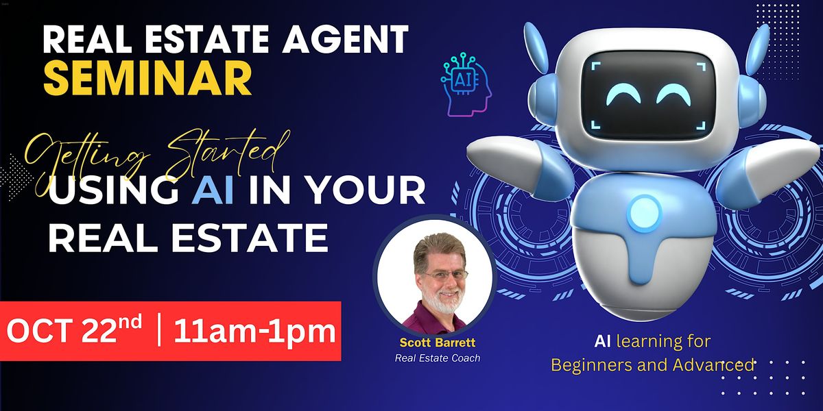 REAL ESTATE AGENTS? \u201cStart Using AI Today and Advance How You Are Using It\u201d
