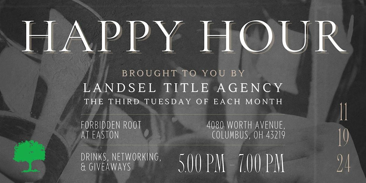 Happy Hour brought to you by LandSel Title Agency