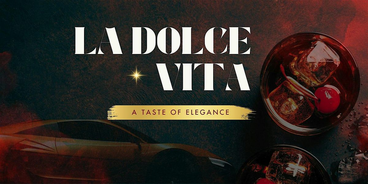 La Dolce Vita (A Taste  of Elegance)