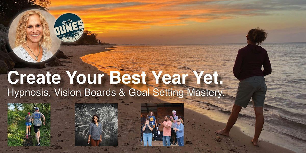 Create Your Best Year Yet! Vision Board & Hypnosis Workshop.