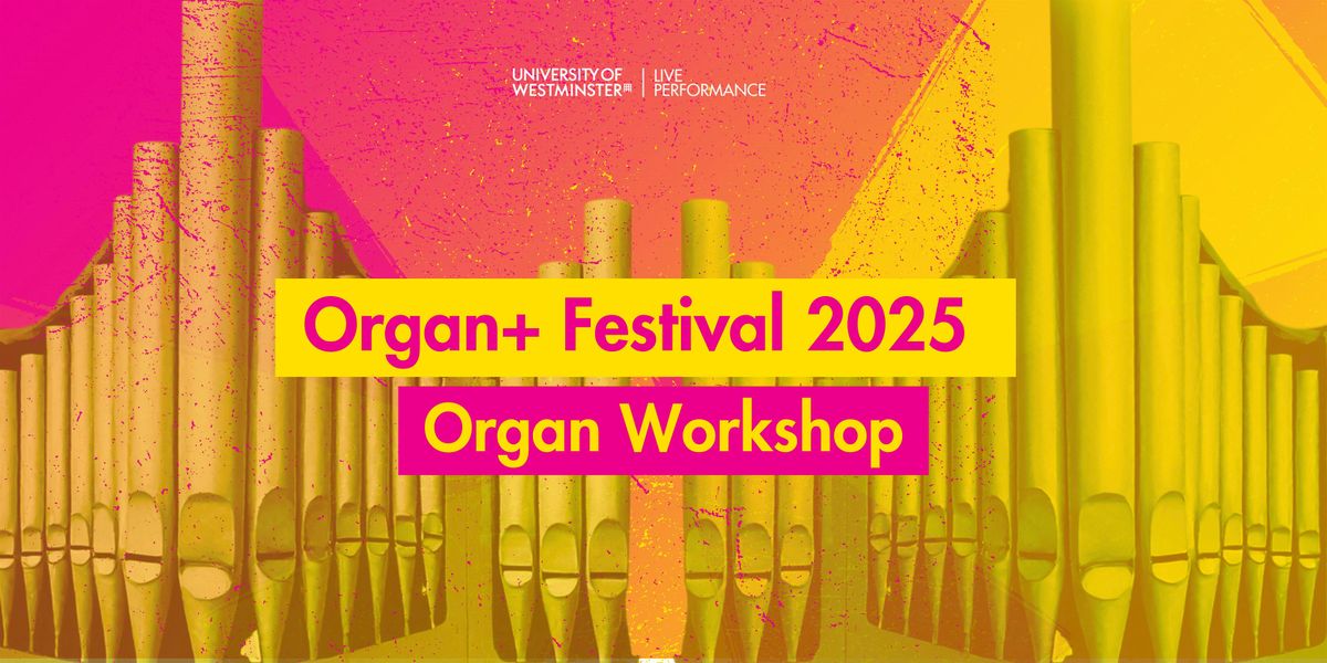 Organ Workshop: Fyvie Hall Compton Organ with RCO