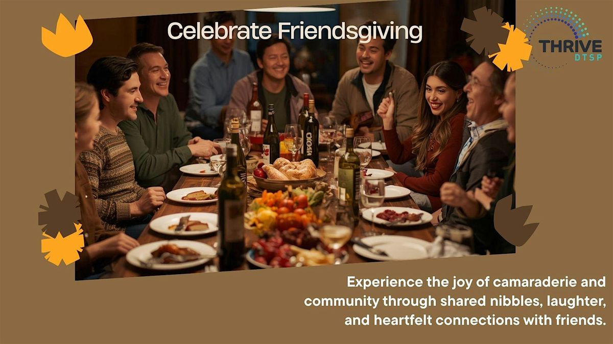 Celebrate Friendsgiving - Thrive Edition