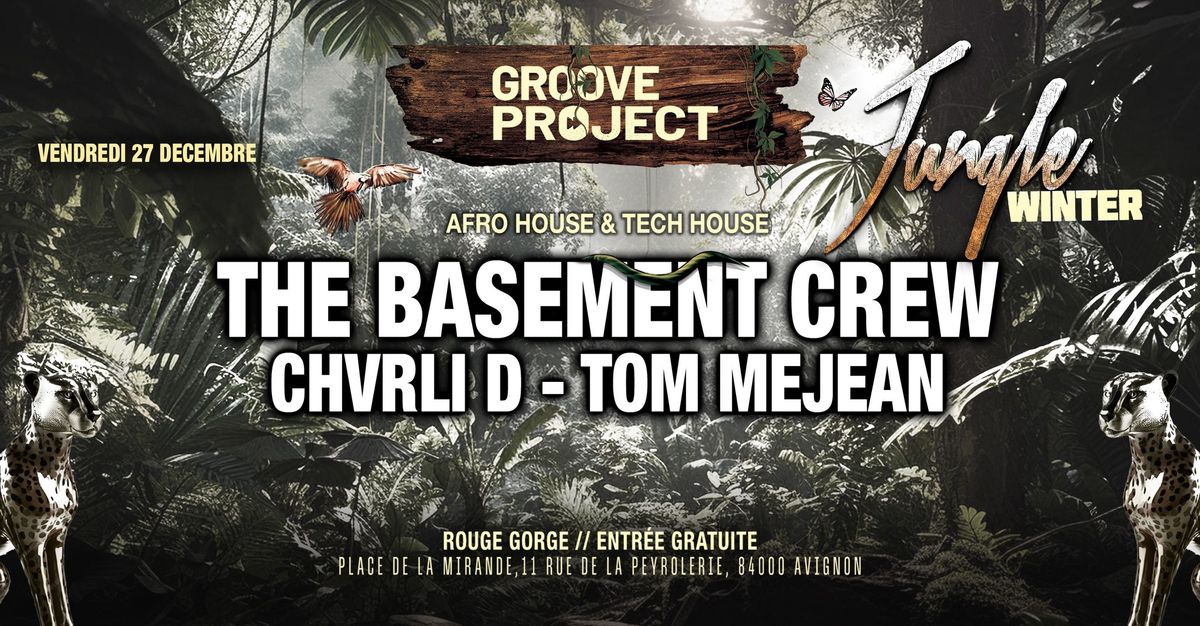 GROOVE PROJECT : THE BASEMENT CREW \u2022 AVIGNON 